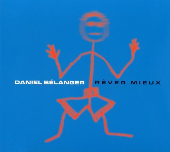 Daniel Belanger Rever Mieux